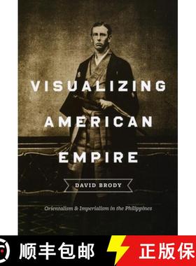【3-4周达】Visualizing American Empire: Orientalism and Imperialism in the Philippines [9780226075341]