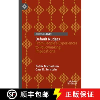 【3-4周达】Default Nudges : From People's Experiences to Policymaking Implications [9783031215575]
