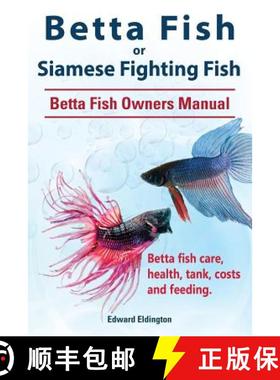 预订 Betta Fish or Siamese Fighting Fish. Betta Fish Owners Manual. Betta fish care, health, tank, co... [9781910941720]