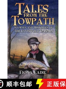 【3-4周达】Tales from the Towpath: Stories and Histories of the Cotswold Canals [9780750987677]