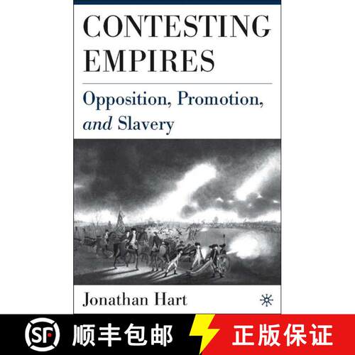 【3-4周达】精装 Contesting Empires: Opposition, Promotion, and Slavery [9781403964533]