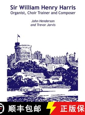 【3-4周达】Sir William Harris - Organist, Choir Trainer and Composer [9780854022793]