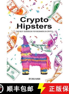 预订 Crypto Hipsters: The Best Guidebook for Beginners in Crypto [9781543781540]
