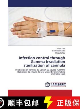 【3-4周达】Infection control through Gamma Irradiation sterilization of cannula [9783659756146]