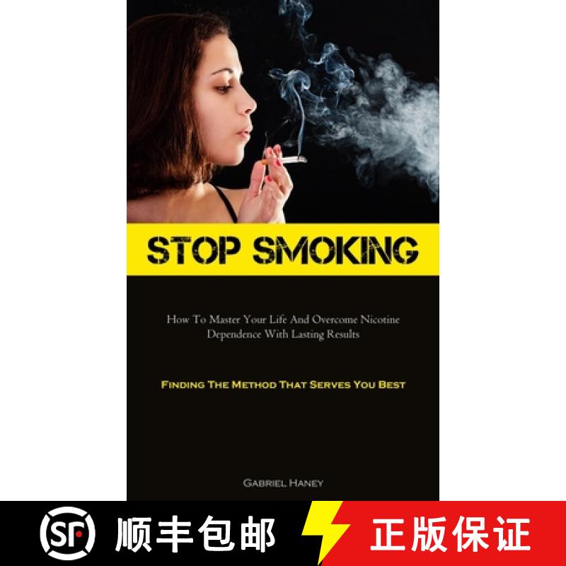 【3-4周达】Stop Smoking: How To Master Your Life And Overcome Nicotine Dependence With Lasting Result... [9781837875139]