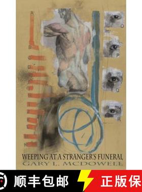 预订 Weeping at a Stranger's Funeral [9781935716310]