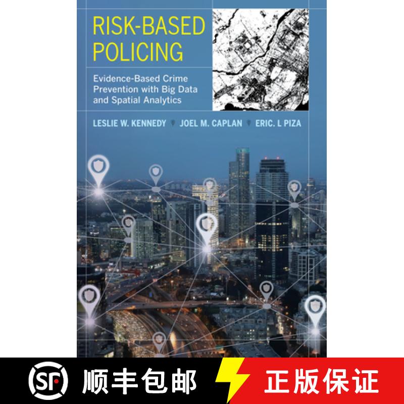 【3-4周达】Risk-Based Policing: Evidence-Based Crime Prevention with Big Data and Spatial Analytics [9780520295636]