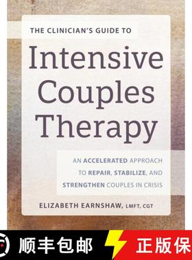 预订 The Clinician's Guide to Intensive Couples Therapy: An Accelerated Approach to Repair, Stabilize... [9781683738435]