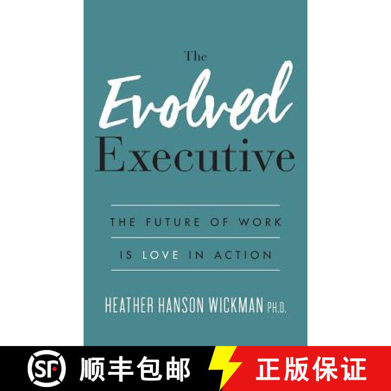 预订 The Evolved Executive: The Future of Work Is Love in Action [9781544511375]