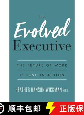 预订 The Evolved Executive: The Future of Work Is Love in Action [9781544511375]
