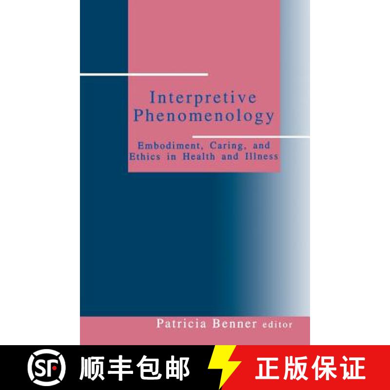 【3-4周达】Interpretive Phenomenology: Embodiment, Caring, and Ethics in Health and Illness [9780803957237]
