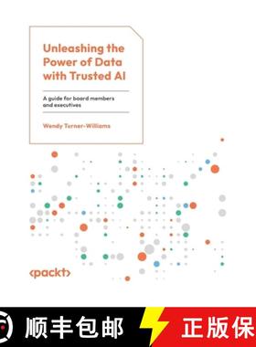 预订 Unleashing the Power of Data with Trusted AI: A guide for board members and executives [9781835467893]