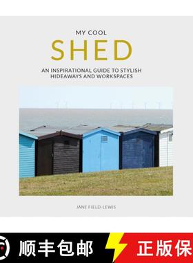 【3-4周达】My Cool Shed: An Inspirational Guide to Stylish Hideaways and Workspaces [9781911624172]