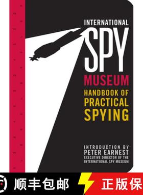 【3-4周达】International Spy Museum's Handbook of Practical Spying [9780792267959]