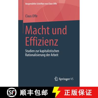【3-4周达】Macht und Effizienz : Studien zur kapitalistischen Rationalisierung der Arbeit [9783658219376]