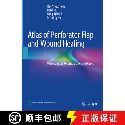 【3-4周达】精装 Atlas of Perforator Flap and Wound Healing: Microsurgical Reconstruction and Cases [9789811315527]