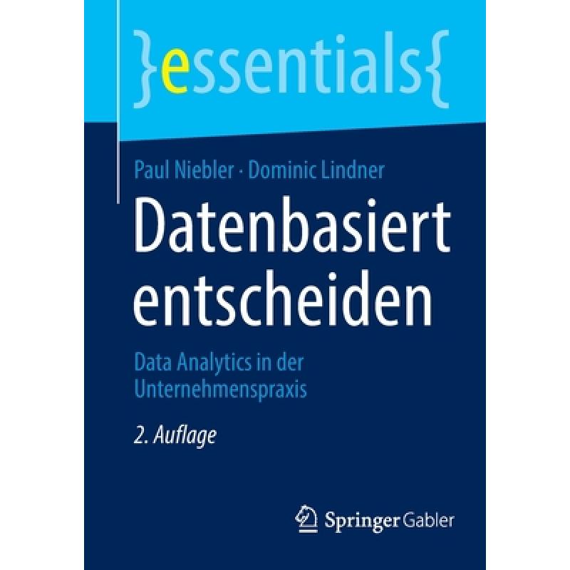 【4周达】Datenbasiert entscheiden: Data Analytics in der Unternehmenspraxis[9783658394592]