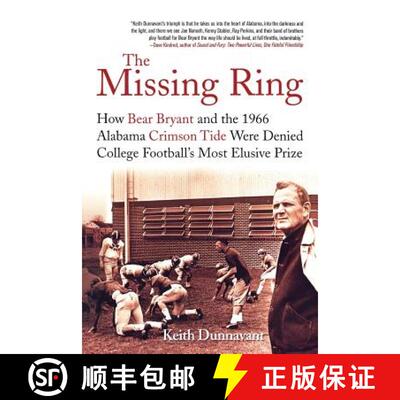 【3-4周达】The Missing Ring: How Bear Bryant and the 1966 Alabama Crimson Tide Were Denied College Fo... [9780312374327]