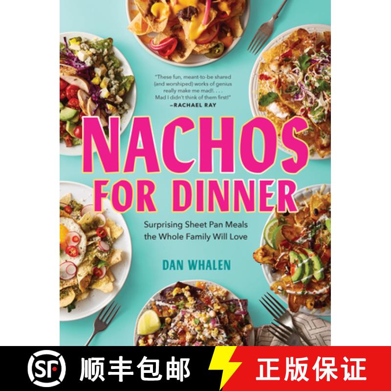 【3-4周达】Nachos for Dinner: Crowd-Pleasing, Satisfying Recipes for Dinner Redefined [9781523510481]