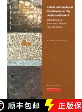 【3-4周达】Roman and Medieval Townhouses on the London Waterfront: Excavations at Governor's House, C... [9781901992212]