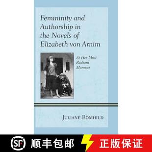 预订 Elizabeth Most von Arnim Novels Moment 9781611477030 Authorship the Her Radiant and Femininity