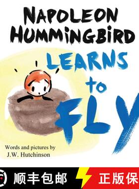 【3-4周达】Napoleon Hummingbird Learns to Fly: A Heartwarming Rhyming Children's Book for Kids about ... [9798988216032]
