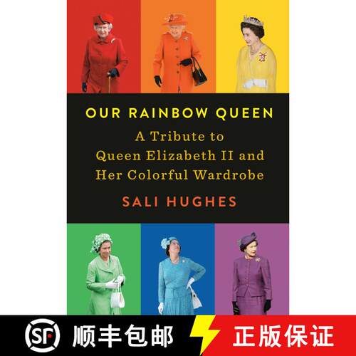 【3-4周达】精装 Our Rainbow Queen: A Tribute to Queen Elizabeth II and Her Colorful Wardrobe [9780593086254]