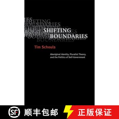 【3-4周达】精装 Shifting Boundaries: Aboriginal Identity, Pluralist Theory, and the Politics of Self-... [9780774810463]