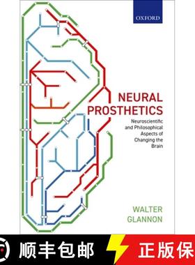 【3-4周达】Neural Prosthetics: Neuroscientific and Philosophical Aspects of Changing the Brain [9780198813910]