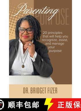 【3-4周达】Parenting Purpose; 20 Principles that will help YOU recognize, assist, and manage Your Pur... [9798896608202]