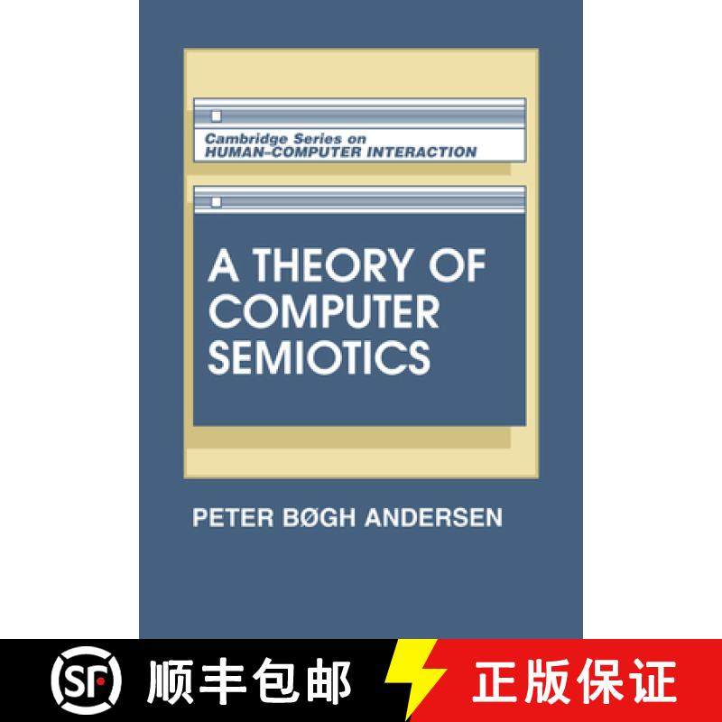 【3-4周达】Theory of Computer Semiotics: Semiotic Approaches to Construction and Assessment of Comput... [9780521448680]