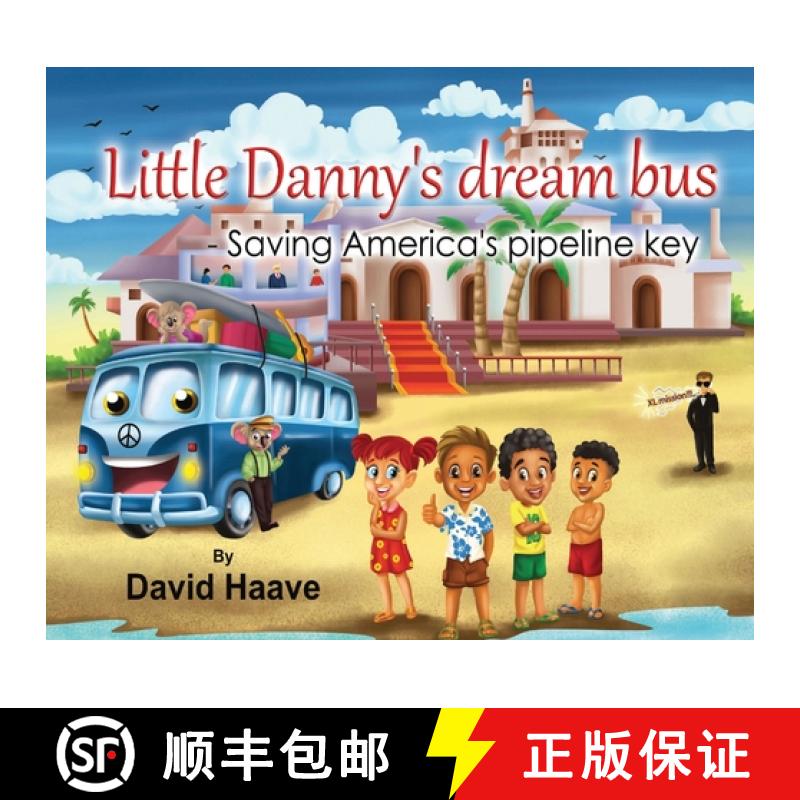 【3-4周达】Little Danny's Dream Bus; Saving America's Pipeline XL Key [9781737706076]