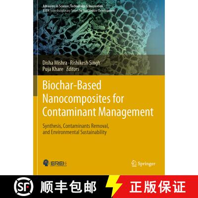 【3-4周达】Biochar-Based Nanocomposites for Contaminant Management: Synthesis, Contaminants Removal, ... [9783031288753]