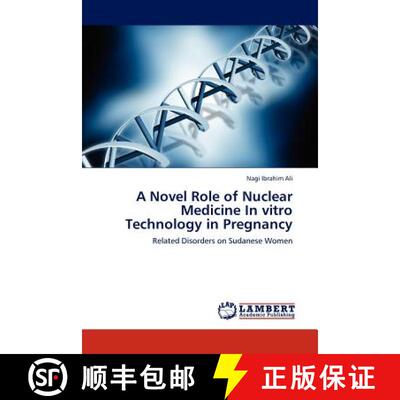 预订 A Novel Role of Nuclear Medicine in Vitro Technology in Pregnancy [9783845417493]