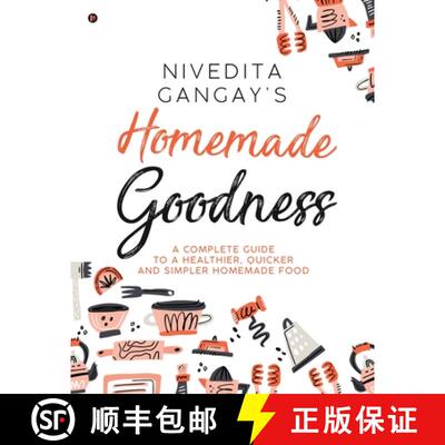 【3-4周达】Homemade Goodness: A Complete Guide to a Healthier, Quicker and Simpler Homemade Food [9781647338961]