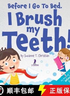 预订 Before I Go To Bed. I Brush My Teeth!: An Affirmation-Themed Kids Book About Brushing Teeth (Age... [9781964202020]