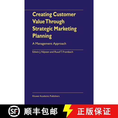 【3-4周达】精装 Creating Customer Value Through Strategic Marketing Planning : A Management Approach [9780792372721]