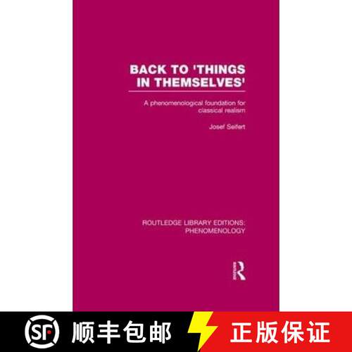 【3-4周达】精装 Back to 'Things in Themselves': A Phenomenological Foundation for Classical Realism [9780415703079]