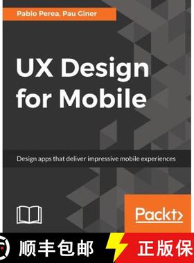 预订 UX Design for Mobile: Design apps that deliver impressive mobile experiences [9781787283428]
