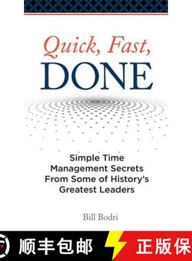 【3-4周达】Quick, Fast, Done: Simple Time Management Secrets from Some of History's Greatest Leaders [9780998076409]