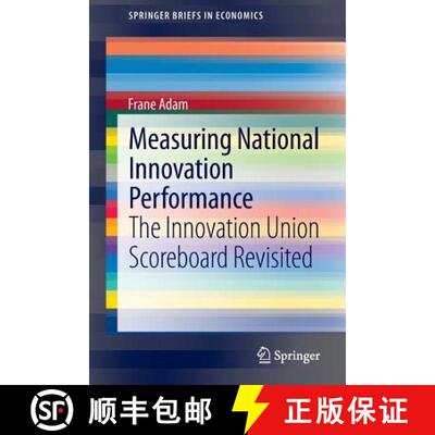 【3-4周达】Measuring National Innovation Performance : The Innovation Union Scoreboard Revisited [9783642394638]