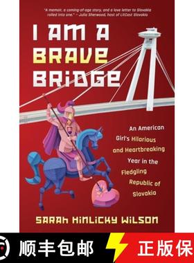 【3-4周达】I Am a Brave Bridge: An American Girl's Hilarious and Heartbreaking Year in the Fledgling ... [9781735230085]