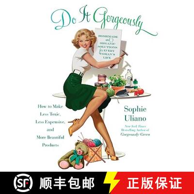 【3-4周达】Do It Gorgeously: How to Make Less Toxic, Less Expensive, and More Beautiful Products [9781401341398]