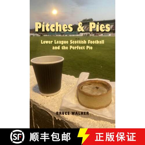 【3-4周达】Pitches and Pies: Lower League Scottish Football and the Perfect Pie [9781803699189]