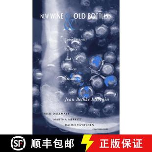 【3-4周达】New Wine and Old Bottles: International Politics and Ethical Discourse [9780268210083]