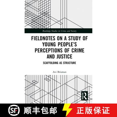 【3-4周达】精装 Fieldnotes on a Study of Young People's Perceptions of Crime and Justice: Scaffolding... [9781138552517]