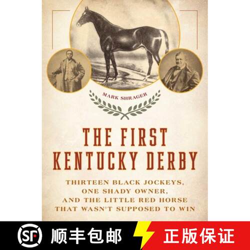 【3-4周达】精装 The First Kentucky Derby : Thirteen Black Jockeys, One Shady Owner, and the Little Re... [9781493073344]
