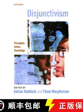 预订 Disjunctivism: Perception, Action, Knowledge [9780199693085]