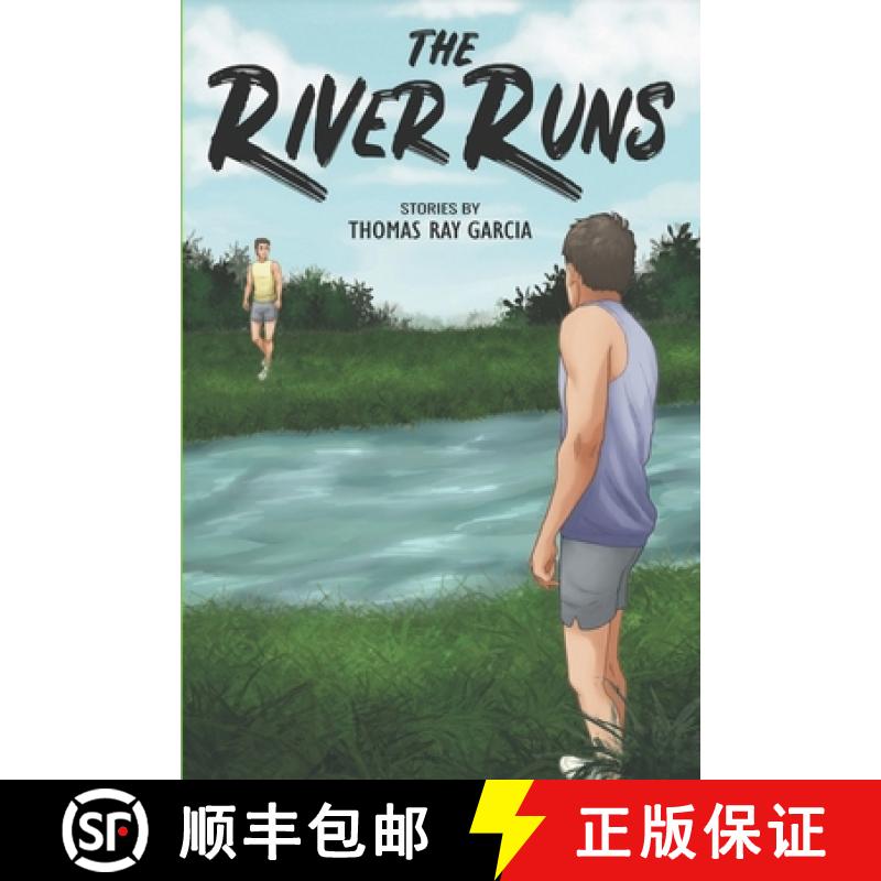 【3-4周达】The River Runs: Stories by Thomas Ray Garcia [9781889568218]