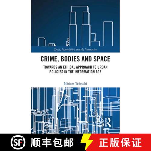 【3-4周达】精装 Crime, Bodies and Space : Towards an Ethical Approach to Urban Policies in the Inform... [9780367075996]